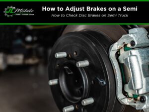 How To Adjust Brakes On A Semi