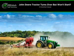 John deere tractor turns over but won’t start 5 common issues