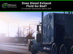 Does Diesel Exhaust Fluid Go Bad 5 Common Questions About Def