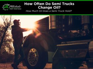 How Often Do Semi Trucks Change Oil